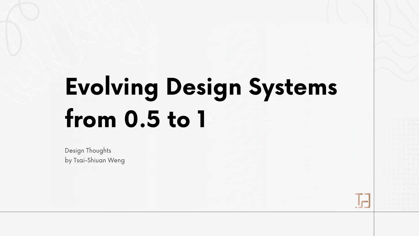 Evolving Design Systems from 0.5 to 1